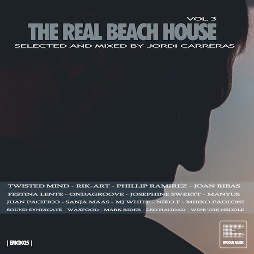 The Real Beach House, Vol. 3 (Selected and Mixed by Jordi Carreras)