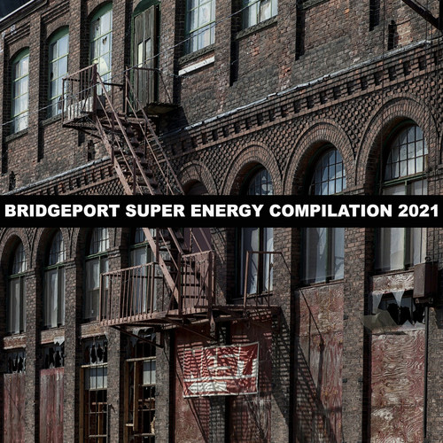 BRIDGEPORT SUPER ENERGY COMPILATION 2021