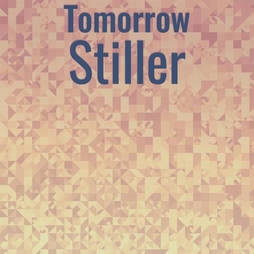 Tomorrow Stiller