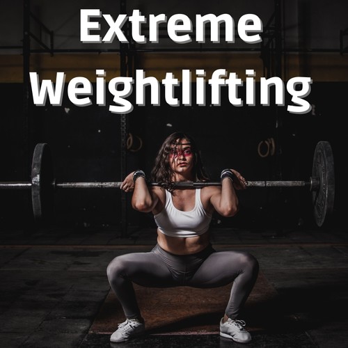 Extreme Weightlifting