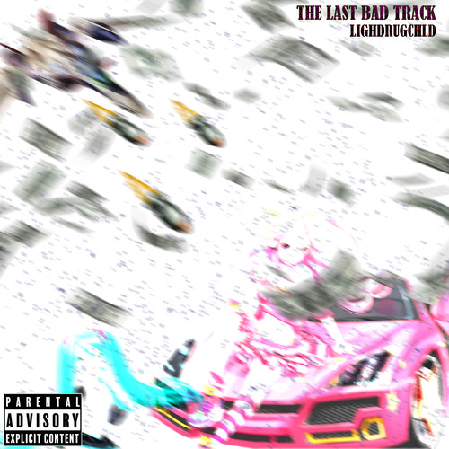 The Last Bad Track (Explicit)