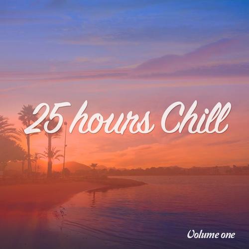 25 Hours Chill, Vol. 1 (Sun Shaped Chillout Music)