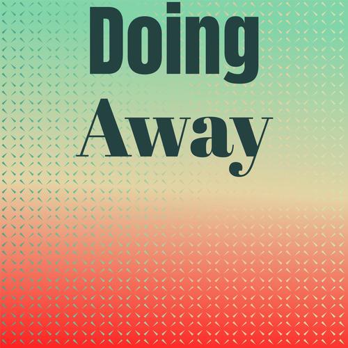 Doing Away