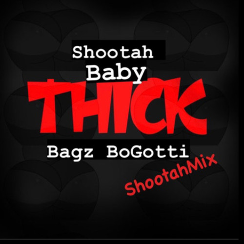 Thick (ShootahMix) [Explicit]