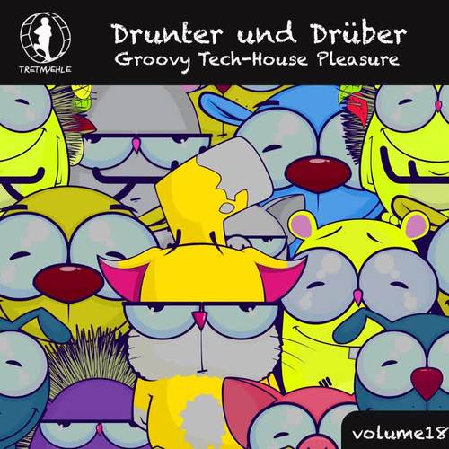 Drunter und Drüber, Vol. 18 - Groovy Tech House Pleasure!