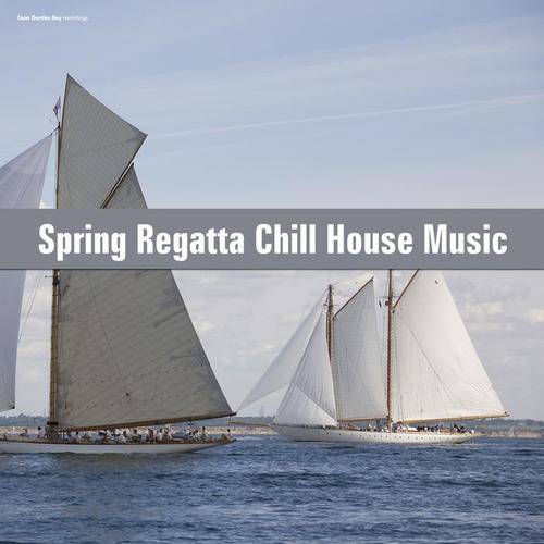 Spring Regatta Chill House Music