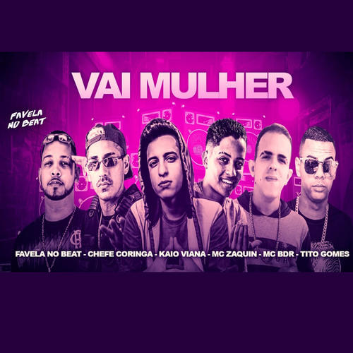 Vai Mulher (feat. MC BDR, Favela no Beat & MC Zaquin) (Remix Brega Funk)