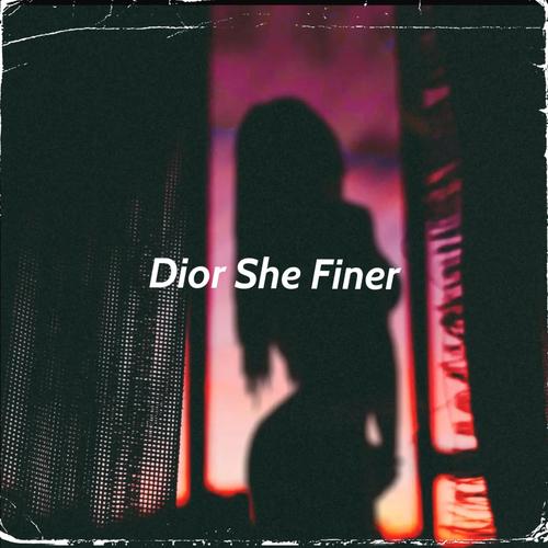 Dior She Finer (Explicit)