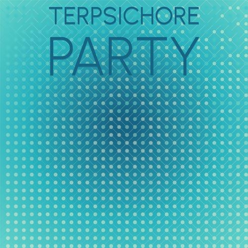 Terpsichore Party