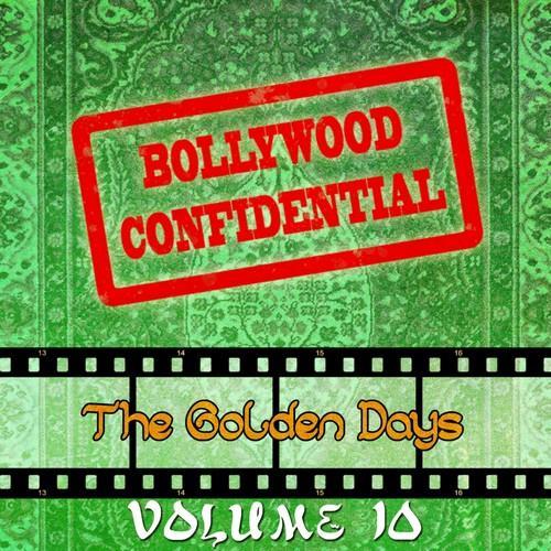 Bollywood Confidential - The Golden Days, Vol. 10 (The Original Soundtrack)