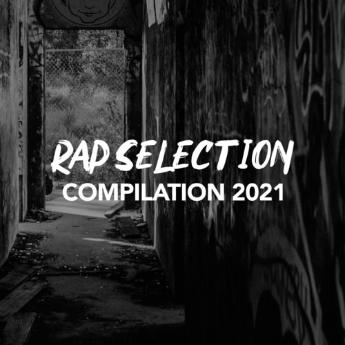 RAP SELECTION COMPILATION 2021