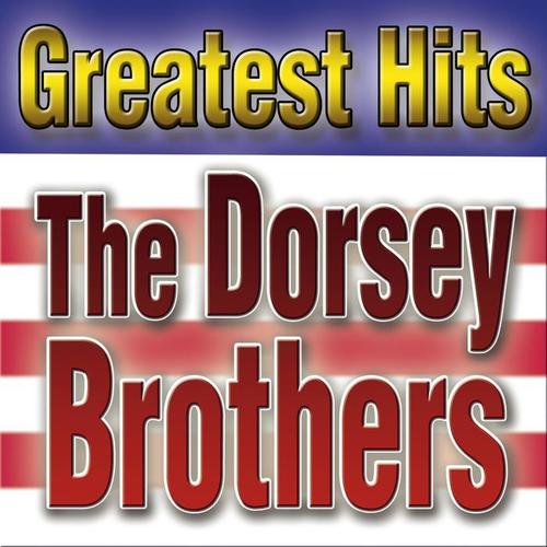 Greatest Hits Dorsey Brothers