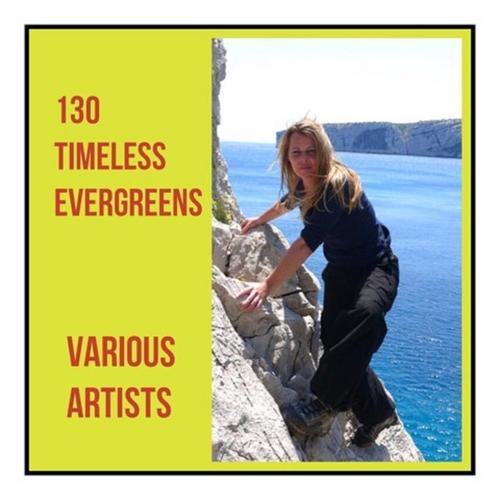 130 Timeless Evergreens (Explicit)