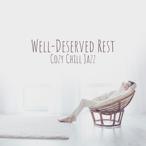 Well-Deserved Rest (Cozy Chill Jazz after Tiring Day)