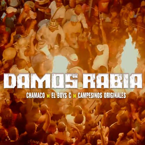 Damos Rabia (feat. El Boys C & Campesinos Originales)