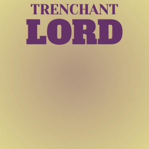 Trenchant Lord