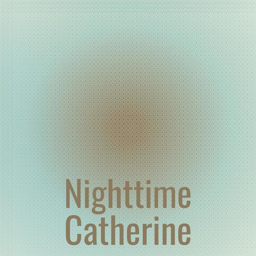 Nighttime Catherine