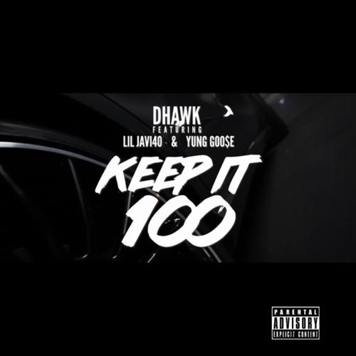 Keep It 100 (feat. Lil Javi40 & Yung Goo$e) [Explicit]