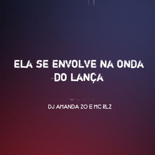 ELA SE ENVOLVE NA ONDA DO LANÇA (Explicit)