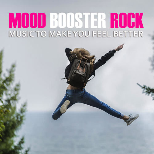 Mood Booster Rock: Music To Make You Feel Better