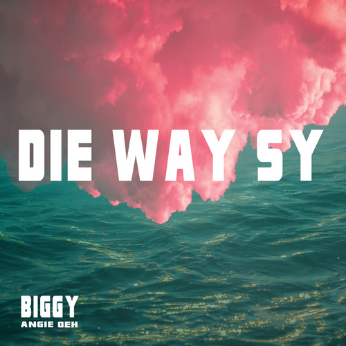 Die Way Sy (Explicit)