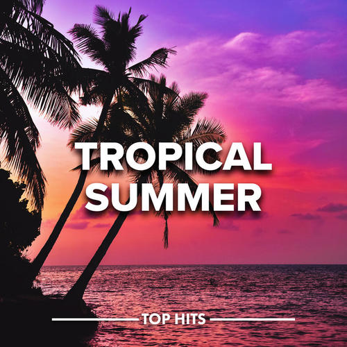 Tropical Summer (Explicit)