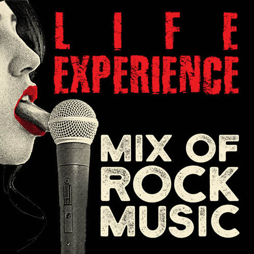 Life Experience – Mix of Rock Music