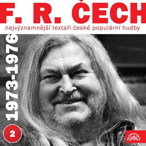 Nejvýznamnější textaři české populární hudby F. R. Čech   2  (1973-1976)