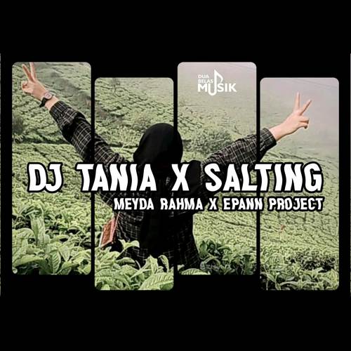 Tania x Salting (Remix Version)