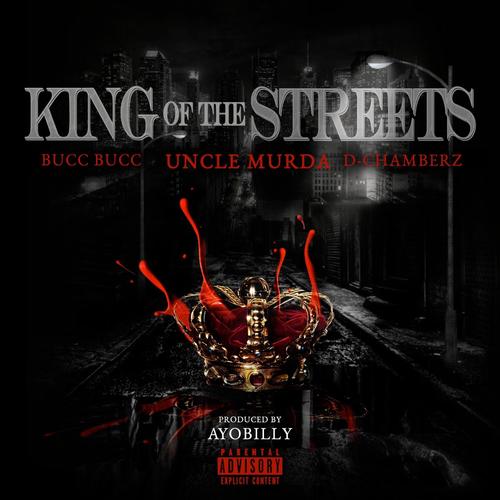 King of the Streets (feat. Uncle Murda & D.Chamberz) [Explicit]