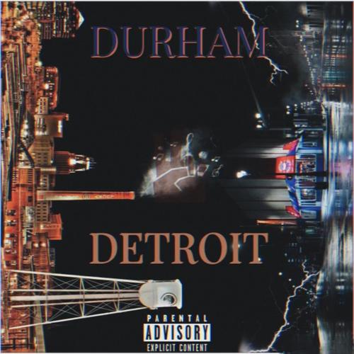 Detroit 2 Durham (Explicit)