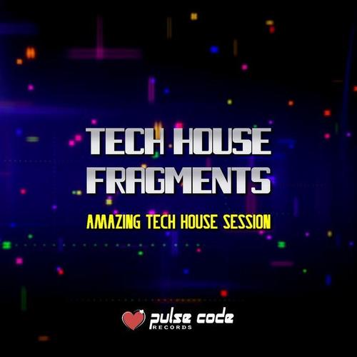 Tech House Fragments (Amazing Tech House Session)