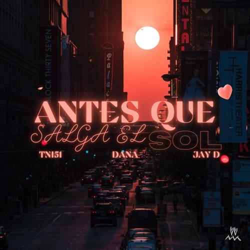 Antes que salga el sol (feat. Jay D & dana) [Explicit]