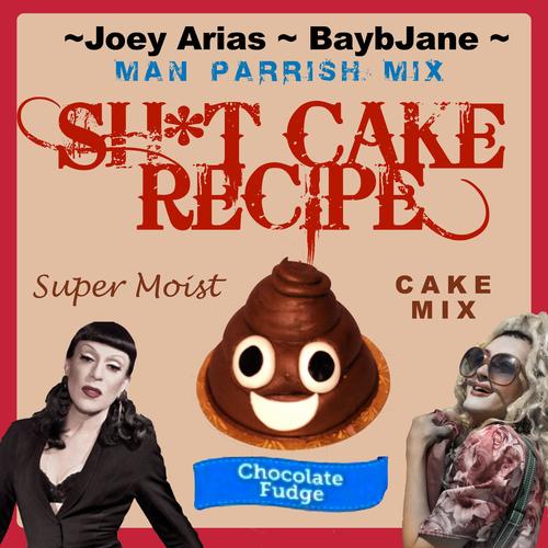 SHIT CAKE RECIPE (Man Parrish Remix Collaboration) [Explicit]