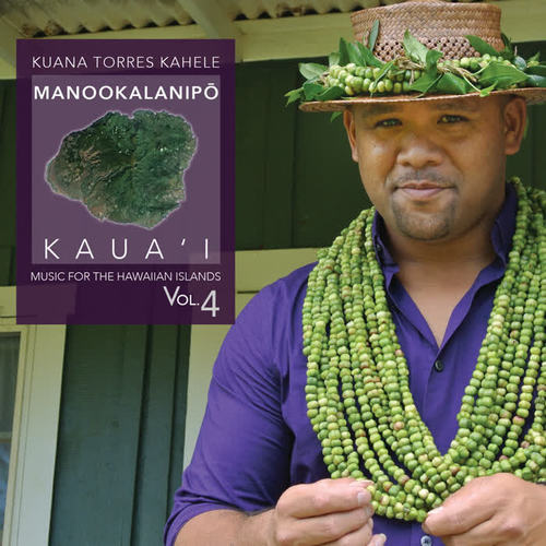 Music for the Hawaiian Islands Vol.4 (Manookalanipo, Kaua'i)