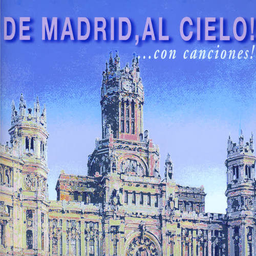 De Madrid, Al Cielo!...Con Canciones!