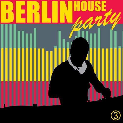 Berlin House Party, Volume 3