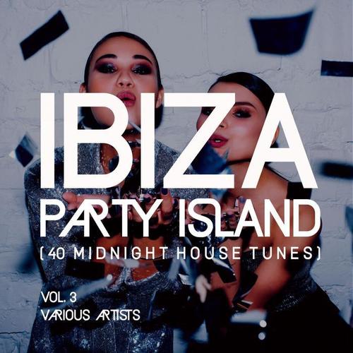 Ibiza Party Island (40 Midnight House Tunes) , Vol. 3