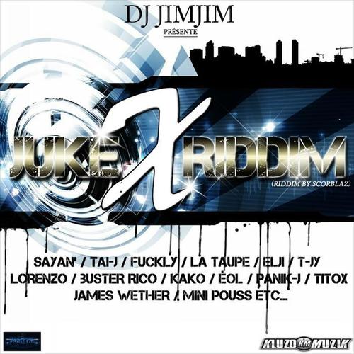 Juke-X Riddim (DJ Jimjim présente) [Explicit]