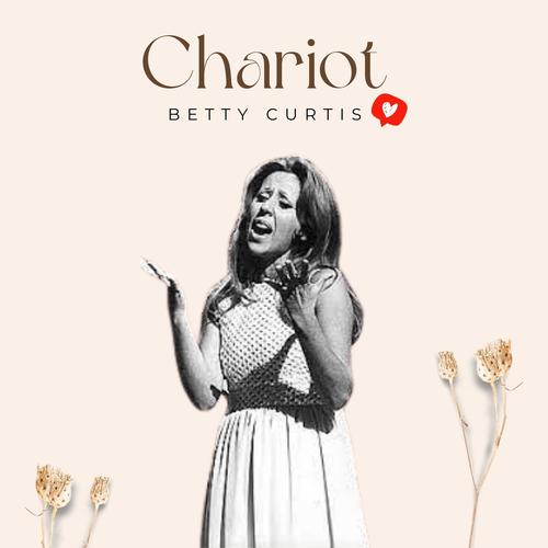 Chariot - Betty Curtis