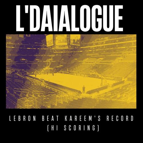 Lebron Beat Kareem's Record (Hi Scoring) (feat. High Ruler King Cane) [Explicit]