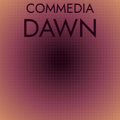 Commedia Dawn