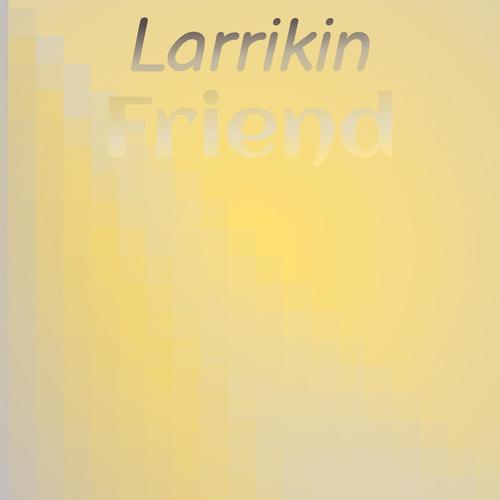 Larrikin Friend