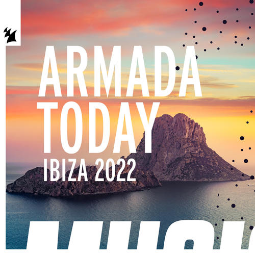 Armada Today - Ibiza 2022 (Explicit)
