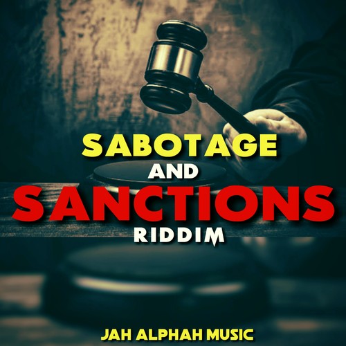 Sabotage and sanctions Riddim