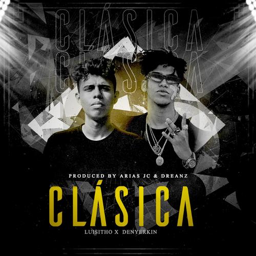 Clásica (feat. Denyerkin) [Explicit]