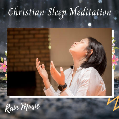 Rain Music: Christian Sleep Meditation