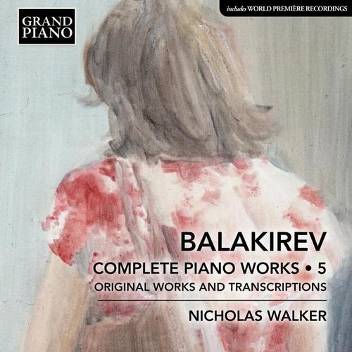 BALAKIREV, M.A.: Piano Works (Complete) , Vol. 5 (N. Walker)