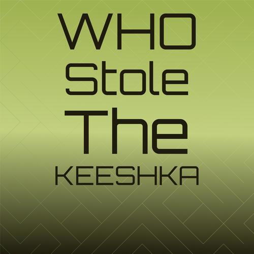 Who Stole The Keeshka