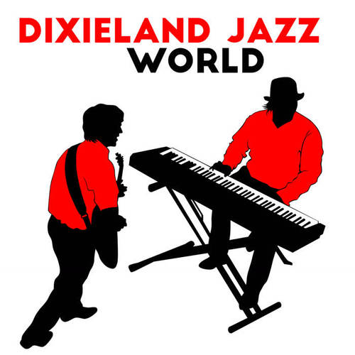 Dixieland Jazz World - Brilliant Classic Jazz Straight from the Streets of New Orleans, Saxophone, Piano and Trumpet, Catchy Melodies for Dancing